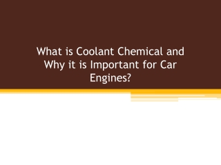 What is Coolant Chemical and Why it is Important for Engines