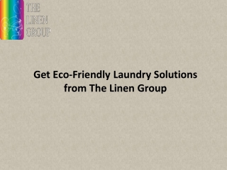 Get Eco-Friendly Laundry Solutions from The Linen Group