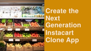 Create the Next Generation Instacart Clone App