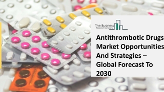 Antithrombotic Drugs Market 2021 With Competitive Analysis By Top Players 2025