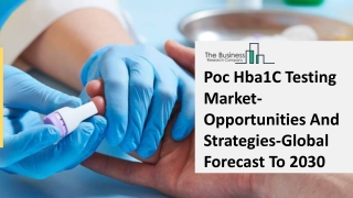 2021 Poc Hba1C Testing Market Share, Restraints, Segments And Regions