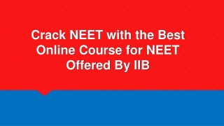 Crack NEET with the Best Online Course for NEET Offered By IIB