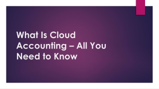 What Is Cloud Accounting – All You Need to Know