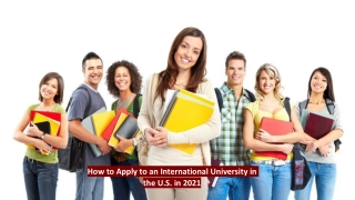 How to Apply to an International University in the U.S. in 2021