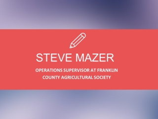 Steve Mazer - Goal-oriented Professional From Columbus, Ohio