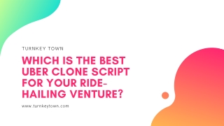 Which Is The Best Uber Clone Script For Your Ride-Hailing Venture?
