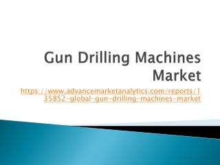 Gun Drilling Machines Market