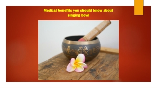 Medical benefits you should know about singing bowl