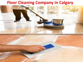 Floor Cleaning Company in Calgary