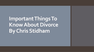 Important Things To Know About Divorce By Chris Stidham
