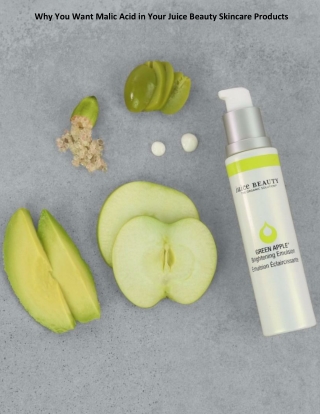 Why You Want Malic Acid in Your Juice Beauty Skincare Products