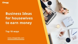 Business Ideas for housewives to earn money- Top 10 ways