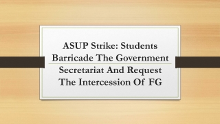 ASUP Strike Students Barricade The Government Secretariat And Request The Intercession Of FG