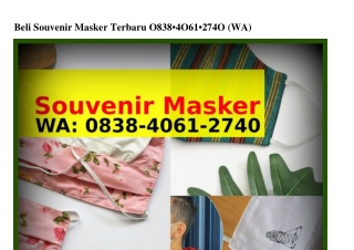 Beli Souvenir Masker Terbaru Ô8ᣮ8–ԿÔϬl–ᒿ7ԿÔ[WhatsApp]