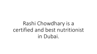 Rashi Chowdhary is a certified and best nutritionist