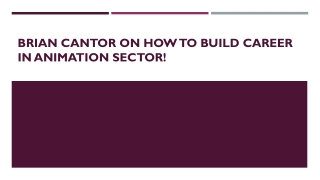 Brian Cantor On How To Build Career In Animation Sector!
