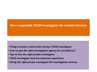 Hire a reputable TSCM investigator for reliable services