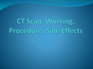 CT Scan: Purpose and Procedure