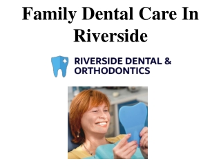 Family Dental Care In Riverside