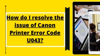 How do I resolve the issue of Canon Printer Error Code U043