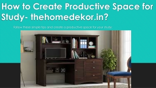 How to Create Productive Space for Study- thehomedekor.in