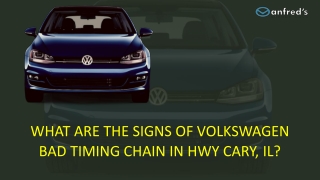 What are the Signs of Volkswagen Bad Timing Chain in HWY Cary, IL