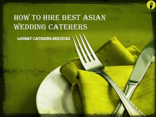 How to Hire Best Asian Wedding Caterers