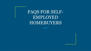 FAQS FOR SELF-EMPLOYED HOMEBUYERS