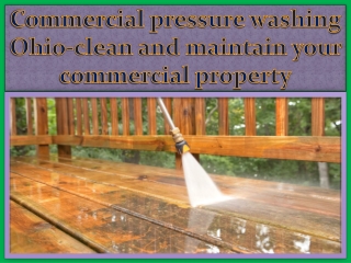 Commercial pressure washing Ohio-clean and maintain your commercial property
