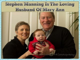Stephen Manning Is The Loving Husband Of Mary Ann
