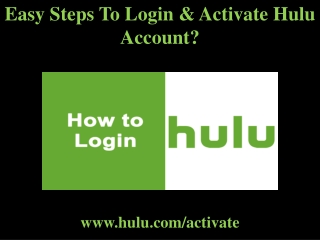 Easy Steps To Login & Activate Hulu Account?