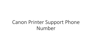 Canon Printer Support Phone Number | For Technical Support Call :  1-833-530-2439