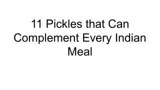 11 Pickles that Can Complement Every Indian Meal
