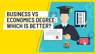 Should You Get Economics Degree or Business Degree?