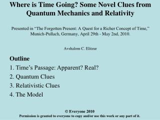 Outline Time’s Passage: Apparent? Real? Quantum Clues Relativistic Clues The Model