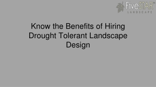 Know the Benefits of Hiring Drought Tolerant Landscape Design