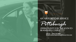 An Airport Car Service Pittsburgh Offers Plenty for the Soon-to-Be-Married Couple