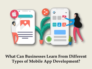 What Can Businesses Learn From Different Types of Mobile App Development?