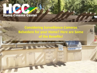 Considering Surveillance Cameras Belvedere for your Home? Here are Some of the B