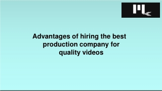 Advantages of hiring the best production company for quality videos