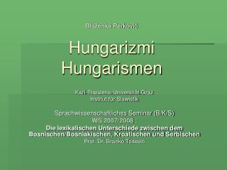 Bla ženka Perković Hungarizmi Hungarisme n