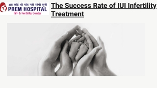 The Success Rate of IUI Infertility Treatment…