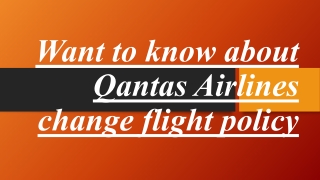 Want to know about Qantas Airlines change flight