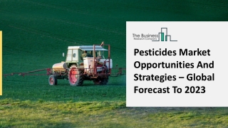 Pesticides Market Opportunities And Strategies – Global Forecast To 2023