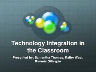 Technology Integration in the Classroom