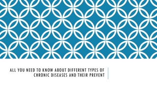 All you need to know about different types of chronic diseases and their prevent