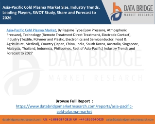 Asia-Pacific Cold Plasma Market Size, Industry Trends, Leading Players, SWOT Study, Share and Forecast to 2026