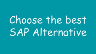 Choose the best SAP Alternative