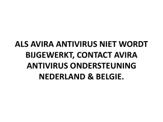 ALS AVIRA ANTIVIRUS NIET WORDT BIJGEWERKT, CONTACT AVIRA ANTIVIRUS ONDERSTEUNING