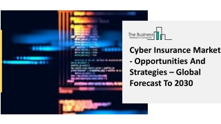 Cyber Insurance Market - Opportunities And Strategies – Global Forecast To 2030